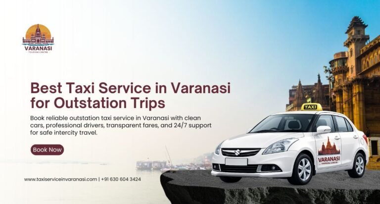 Best Taxi Service in Varanasi for Outstation Trips