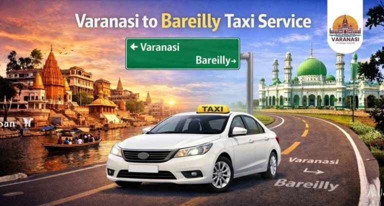 Varanasi to Bareilly Taxi Service