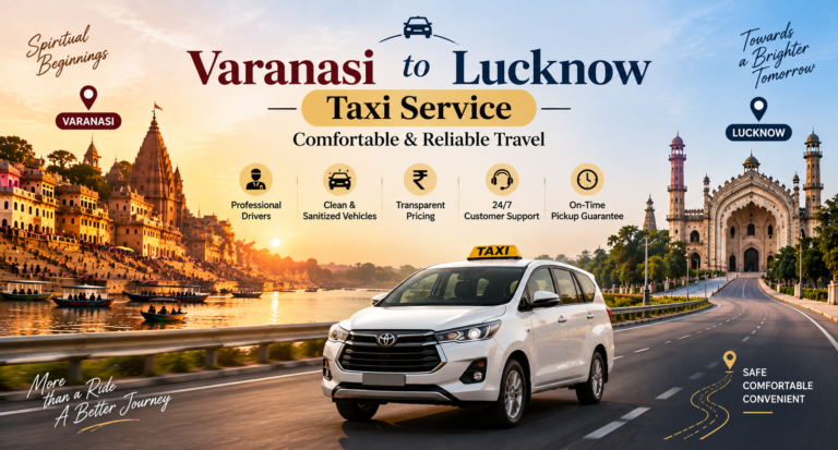 Varanasi to Lucknow Taxi Service
