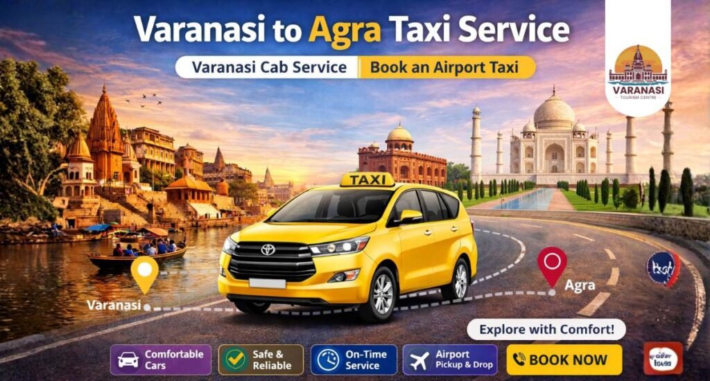 Varanasi to Agra Taxi Service Varanasi Cab Service Book an Airport Taxi