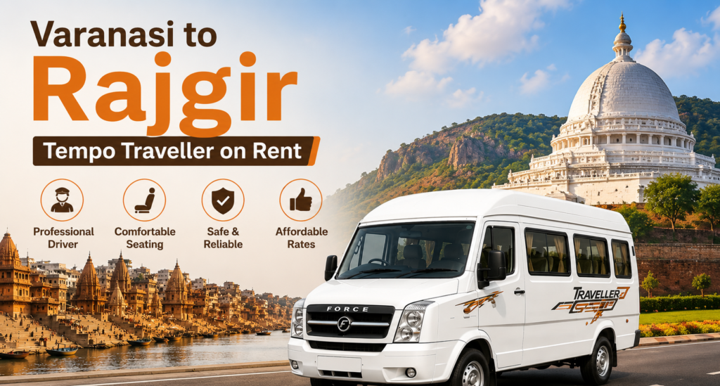 Varanasi to Rajgir Tempo Traveller