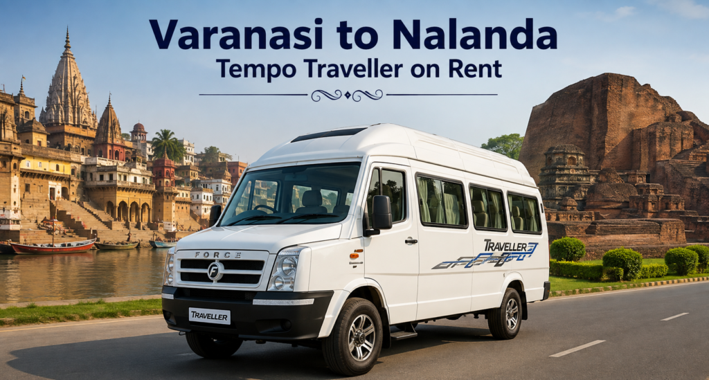 Varanasi to Nalanda Tempo Traveller on Rent