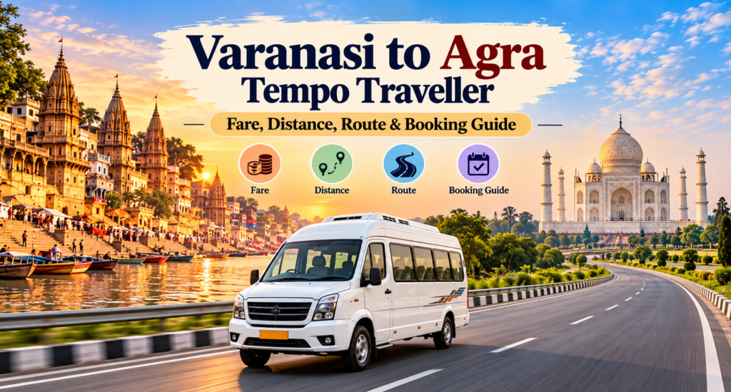 Varanasi to Agra Tempo Traveller