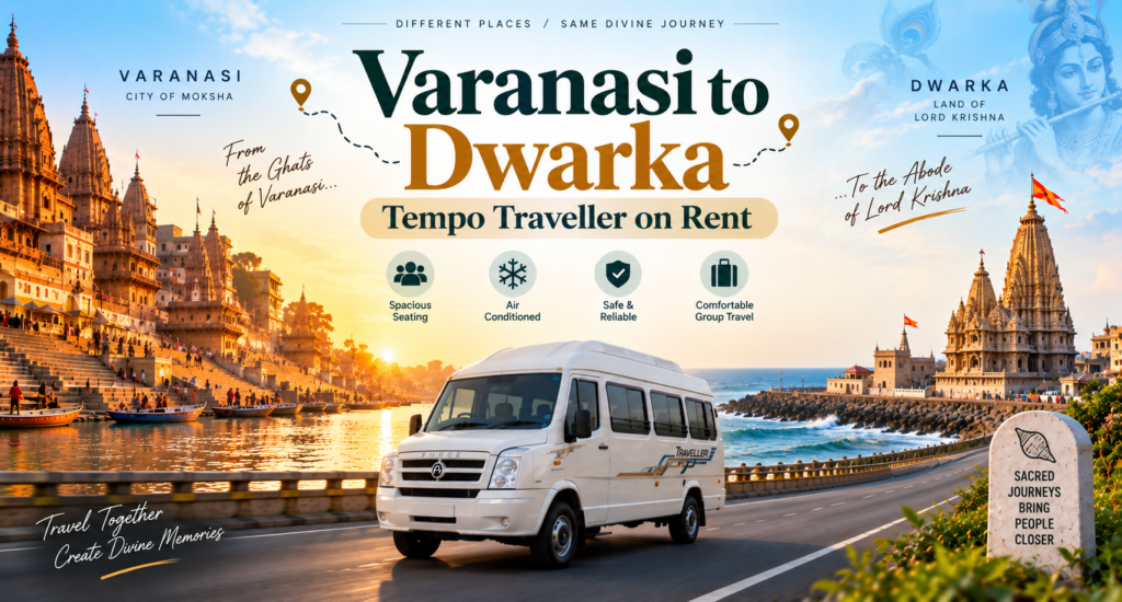 Varanasi to Dwarka Tempo Traveller