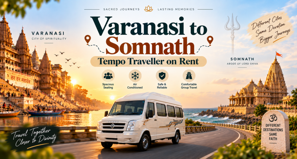 Varanasi to Somnath Tempo Traveller